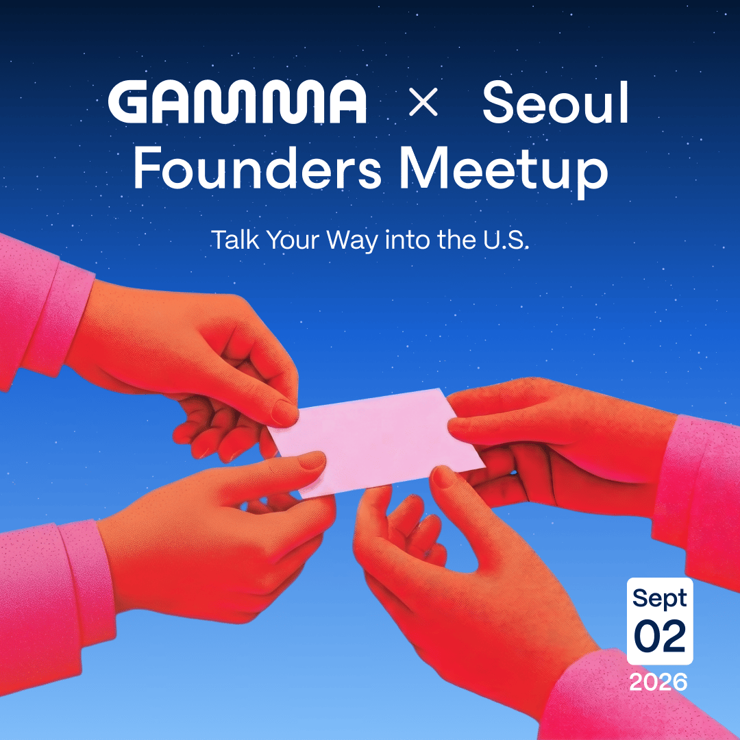 Gamma x Seoul Founders Meetup: Talk Your Way into the U.S. cover image