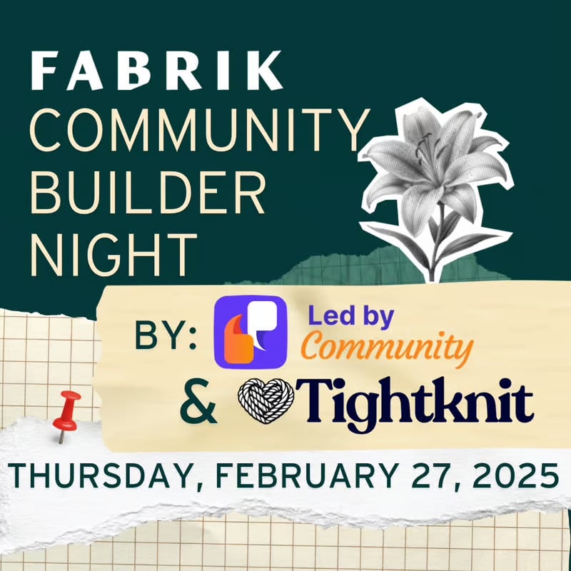 Community Builder Night at Fabrik with Led by Community and Tightknit cover image