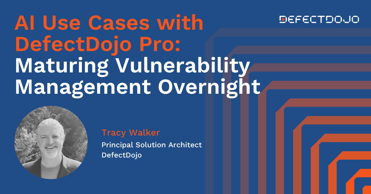AI Use Cases with DefectDojo Pro: Maturing Vulnerability Management Overnight cover image