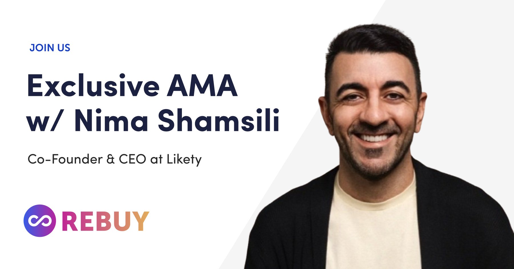 :loudspeaker: AMA with Nima Shamsili, CEO of Likety – Helping Ecommerce Leaders Thrive! cover image