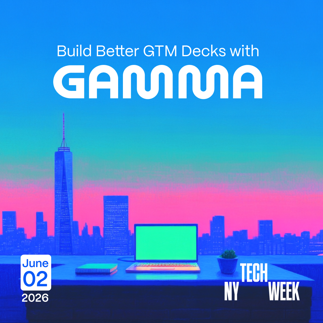 Build Better GTM Decks with Gamma at NY Tech Week cover image