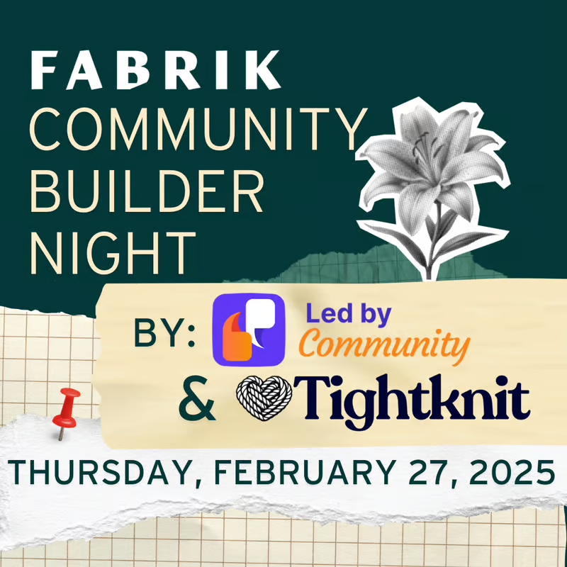 Community Builder Night at Fabrik with Led by Community and Tightknit cover image