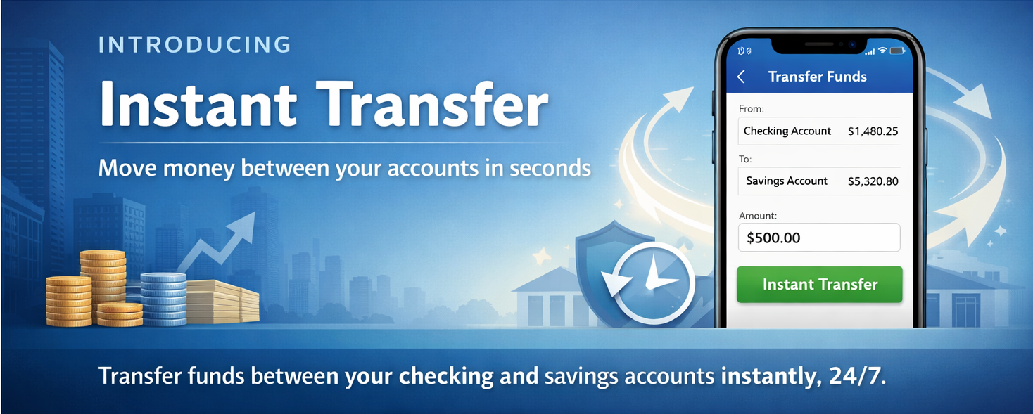 Introducing Instant Transfer: Real-Time, Secure Money Transfers Between Accounts 24/7