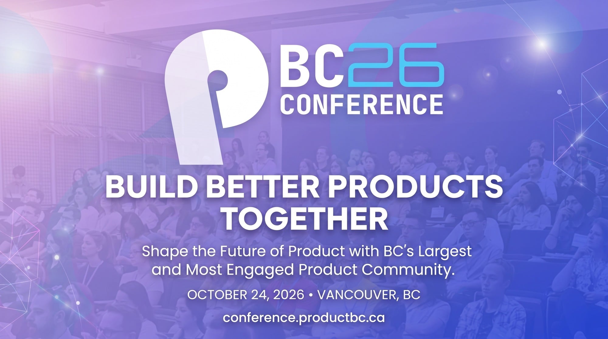 2026 ProductBC Conference: PRODUCT IS DEAD. LONG LIVE PRODUCT!
