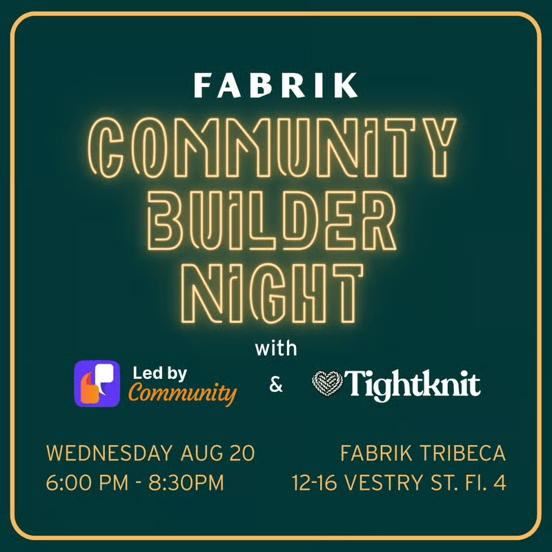 Community Builder Night at Fabrik NYC with Led By Community and Tightknit