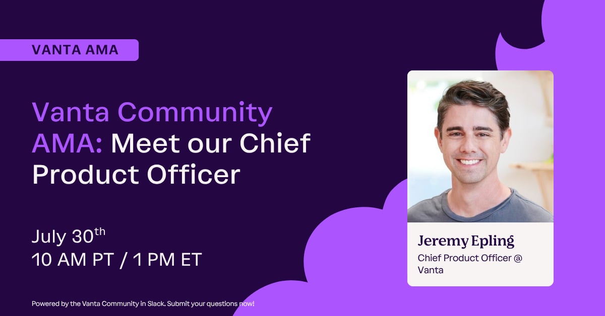 Vanta Community AMA: Meet Jeremy Epling, our Chief Product Officer