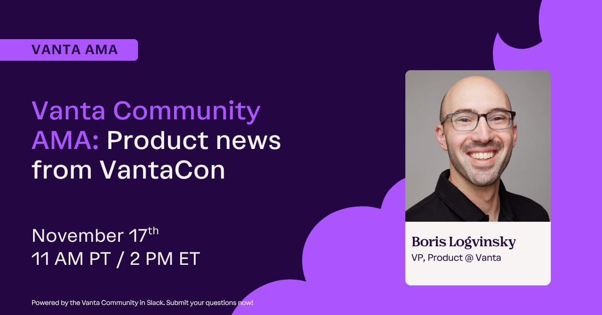 Vanta Community AMA: Product news from VantaCon