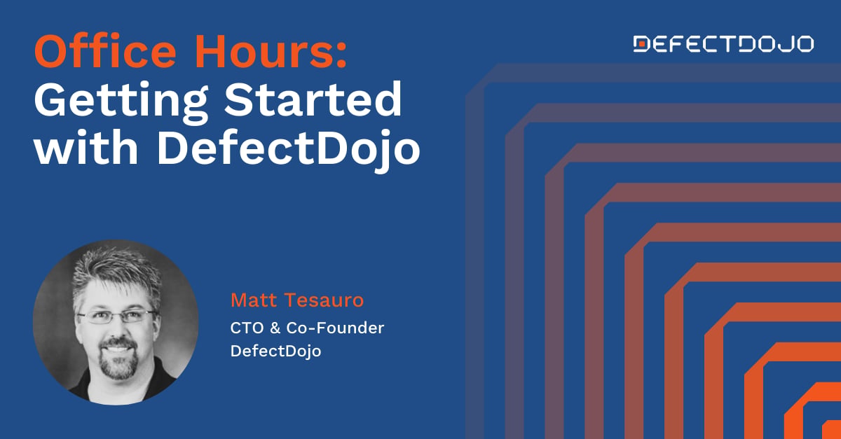 February Office Hours: Getting Started with DefectDojo