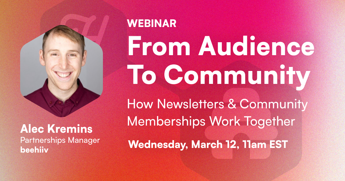 From Audience to Community: How Newsletters & Community Memberships Work Together