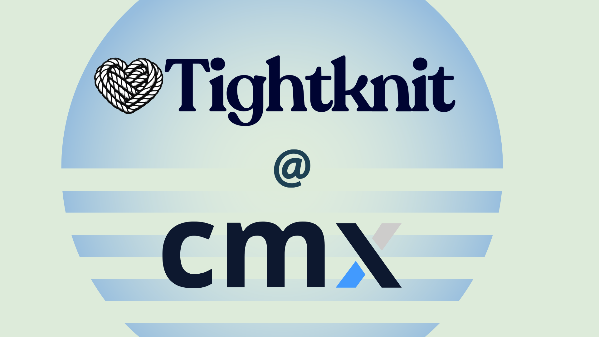 Tightknit @ CMX