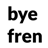 bye-fren